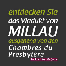 Entdecken Sie das Viadukt von Millau ausgehend von den Gîtes du Presbytère